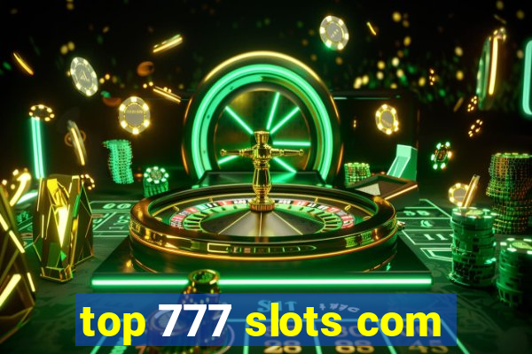 top 777 slots com